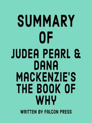 cover image of Summary of Judea Pearl & Dana Mackenzie's the Book of Why